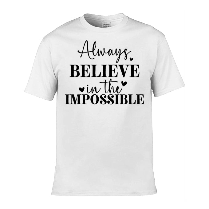 Mens T-Shirt (Gildan Softstyle 64000) - 9 Colours to choose from with 'Always believe in the impossible' message