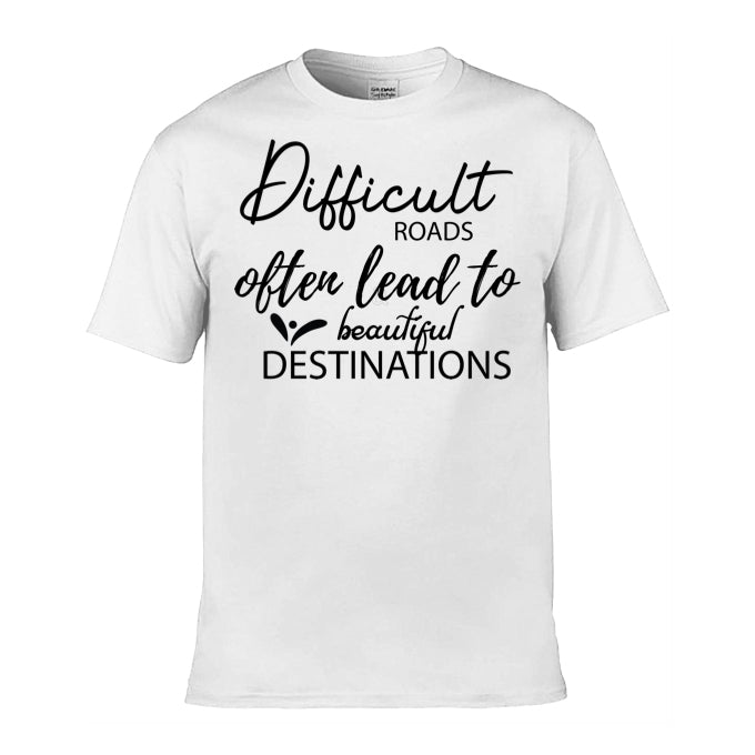 Mens T-Shirt (Gildan Softstyle 64000) - 9 Colours to choose from with 'Difficult roads often lead to beautiful destinations' message