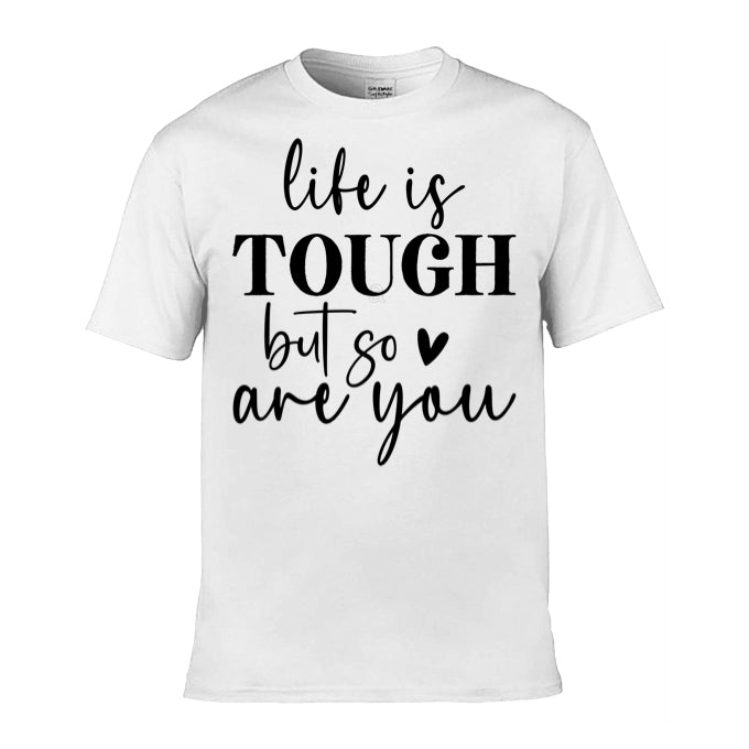 Mens T-Shirt (Gildan Softstyle 64000) - 9 Colours to choose from with 'Life is tough but so are you' message