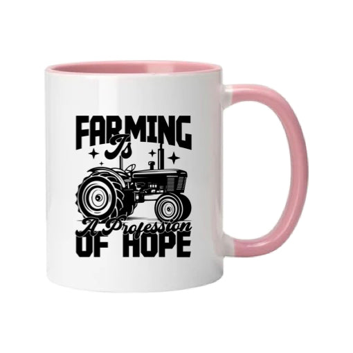 Mug - 11oz - Farmers Saying - 'Farming is a profession of hope' 1a