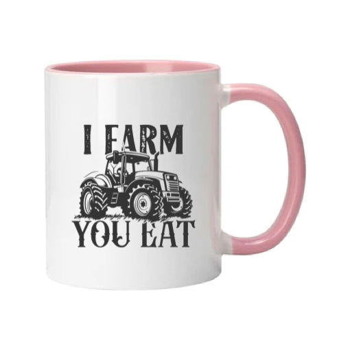 Mug - 11oz - Farmers Saying - 'I Farm you eat' 2