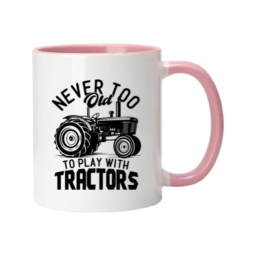 Mug - 11oz - Farmers Saying - 'Never to old to play with tractors' 1a