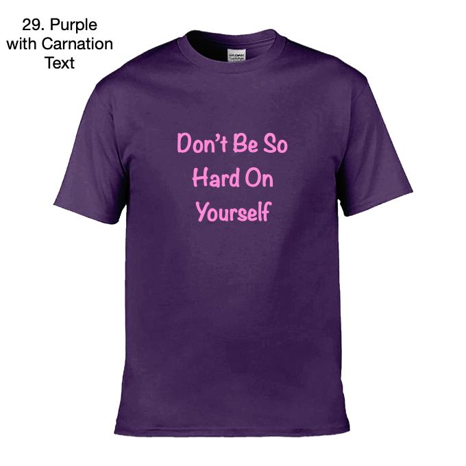 Don't Be So Hard On Yourself - Wellbeing Adult T-Shirt