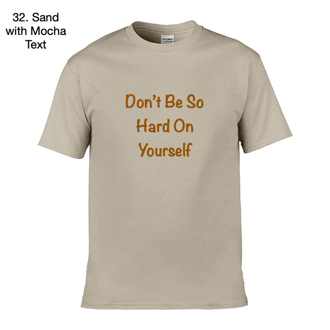 Don't Be So Hard On Yourself - Wellbeing Adult T-Shirt