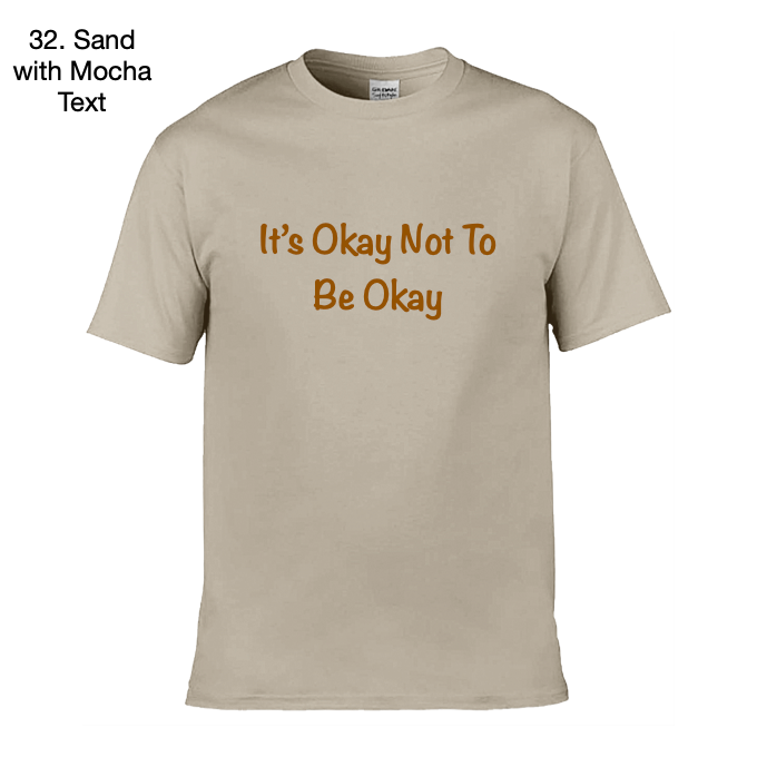 It's Okay Not To Be Okay - Wellbeing Adult T-Shirt