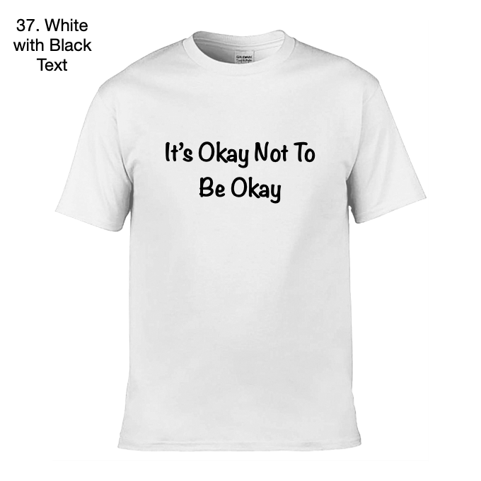 It's Okay Not To Be Okay - Wellbeing Adult T-Shirt