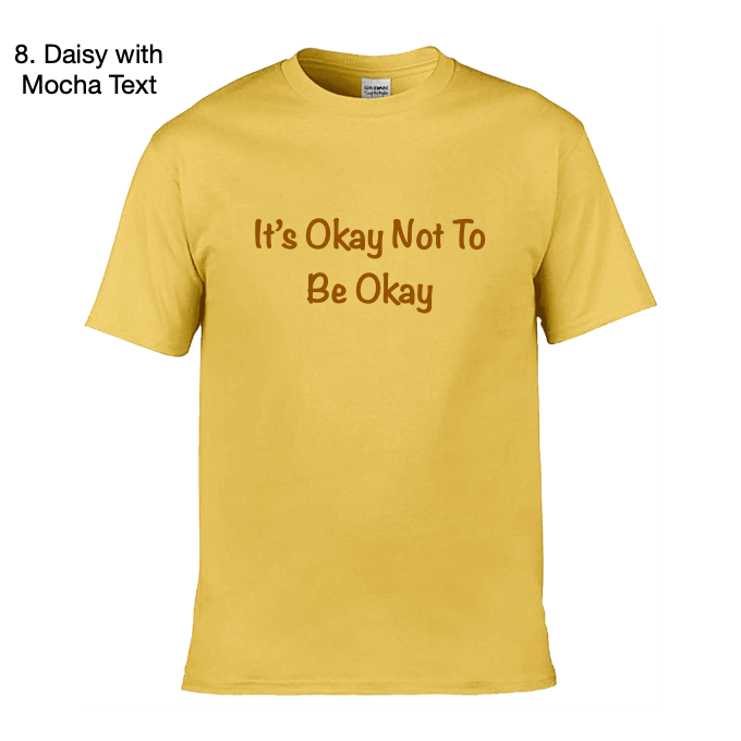 It's Okay Not To Be Okay - Wellbeing Adult T-Shirt