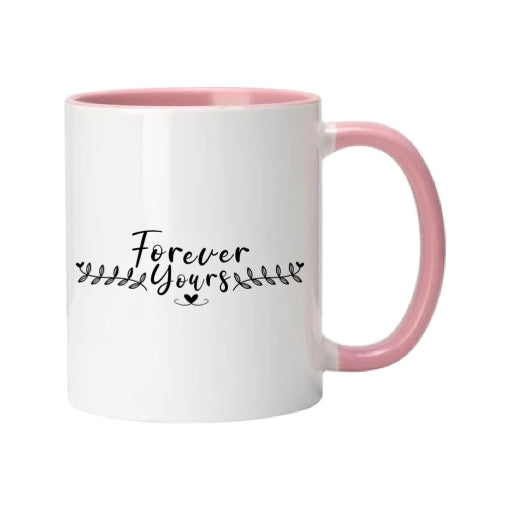 Mug - 11oz - Romantic Saying - 'Forever Yours'
