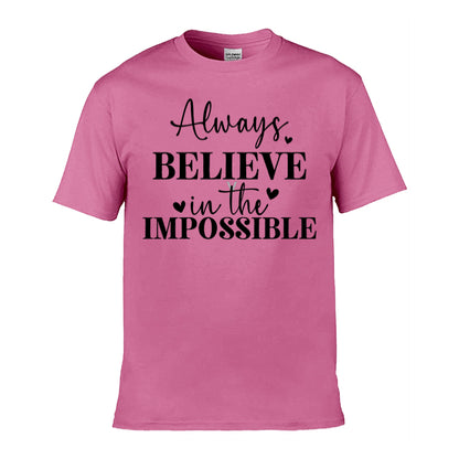 Mens T-Shirt (Gildan Softstyle 64000) - 9 Colours to choose from with 'Always believe in the impossible' message