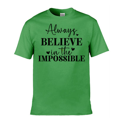 Mens T-Shirt (Gildan Softstyle 64000) - 9 Colours to choose from with 'Always believe in the impossible' message