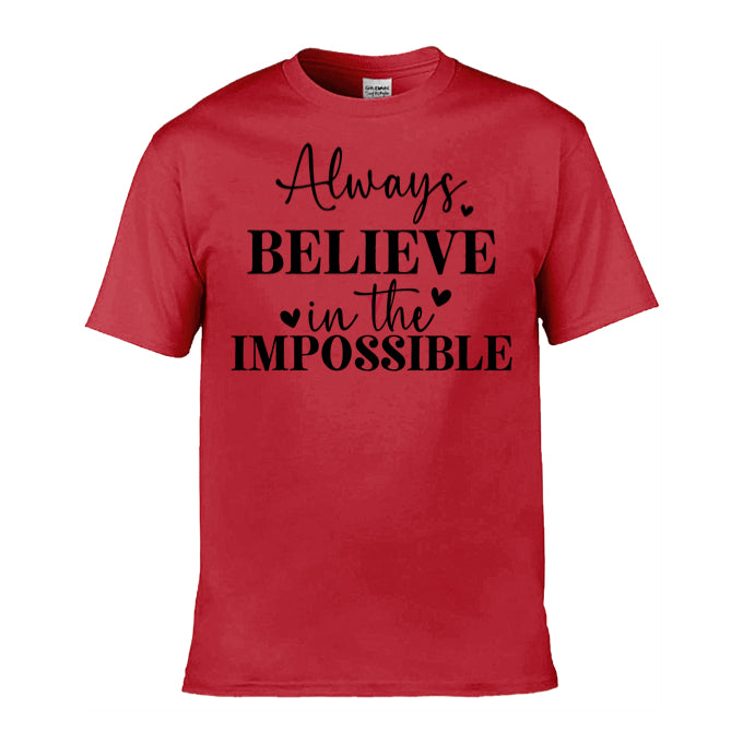 Mens T-Shirt (Gildan Softstyle 64000) - 9 Colours to choose from with 'Always believe in the impossible' message