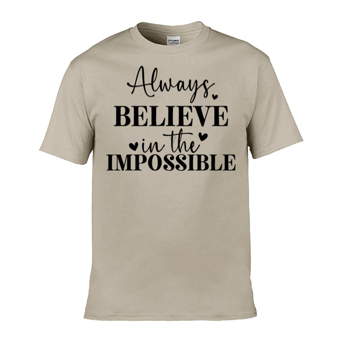 Mens T-Shirt (Gildan Softstyle 64000) - 9 Colours to choose from with 'Always believe in the impossible' message