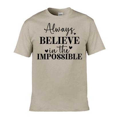 Mens T-Shirt (Gildan Softstyle 64000) - 9 Colours to choose from with 'Always believe in the impossible' message