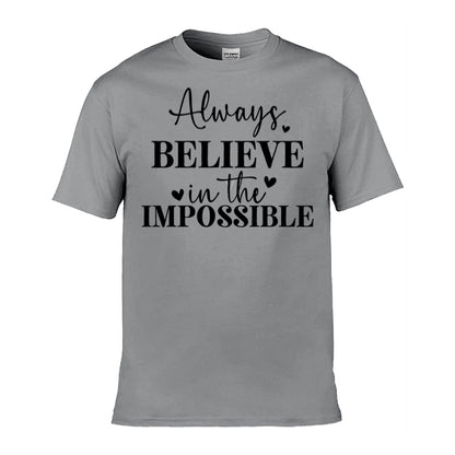 Mens T-Shirt (Gildan Softstyle 64000) - 9 Colours to choose from with 'Always believe in the impossible' message