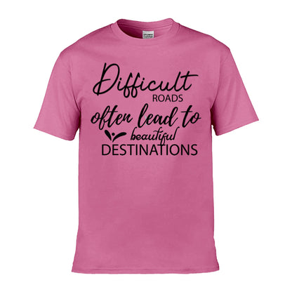 Mens T-Shirt (Gildan Softstyle 64000) - 9 Colours to choose from with 'Difficult roads often lead to beautiful destinations' message