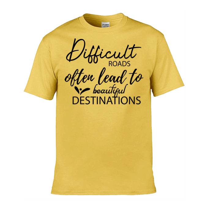 Mens T-Shirt (Gildan Softstyle 64000) - 9 Colours to choose from with 'Difficult roads often lead to beautiful destinations' message