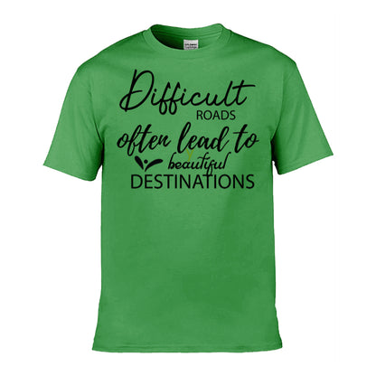 Mens T-Shirt (Gildan Softstyle 64000) - 9 Colours to choose from with 'Difficult roads often lead to beautiful destinations' message
