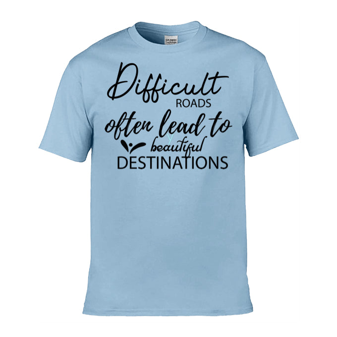 Mens T-Shirt (Gildan Softstyle 64000) - 9 Colours to choose from with 'Difficult roads often lead to beautiful destinations' message