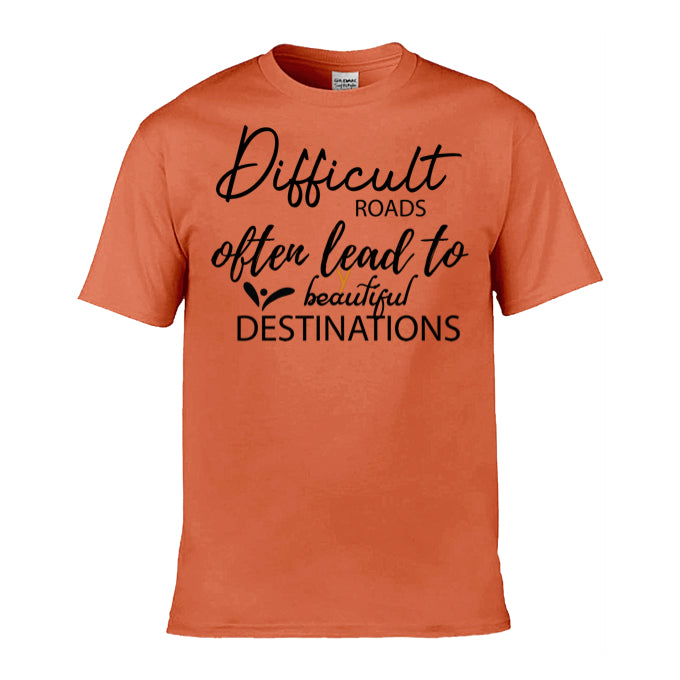 Mens T-Shirt (Gildan Softstyle 64000) - 9 Colours to choose from with 'Difficult roads often lead to beautiful destinations' message