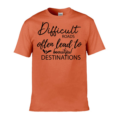 Mens T-Shirt (Gildan Softstyle 64000) - 9 Colours to choose from with 'Difficult roads often lead to beautiful destinations' message