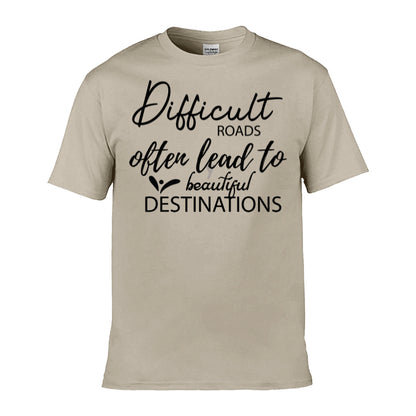 Mens T-Shirt (Gildan Softstyle 64000) - 9 Colours to choose from with 'Difficult roads often lead to beautiful destinations' message