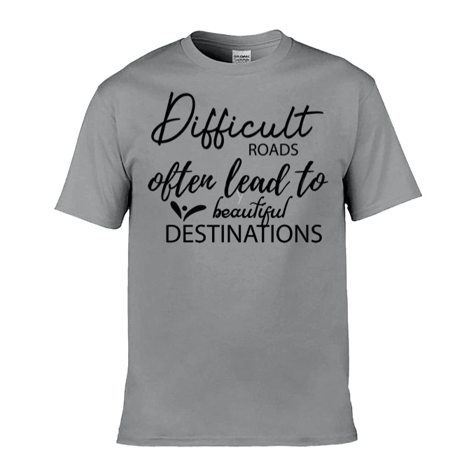 Mens T-Shirt (Gildan Softstyle 64000) - 9 Colours to choose from with 'Difficult roads often lead to beautiful destinations' message