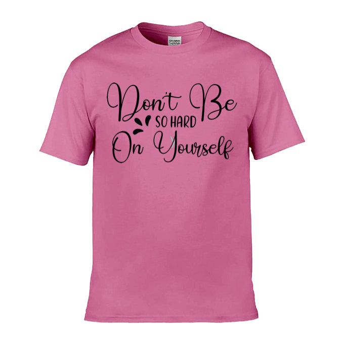Mens T-Shirt (Gildan Softstyle 64000) - 9 Colours to choose from with 'Don't be so hard on yourself' message