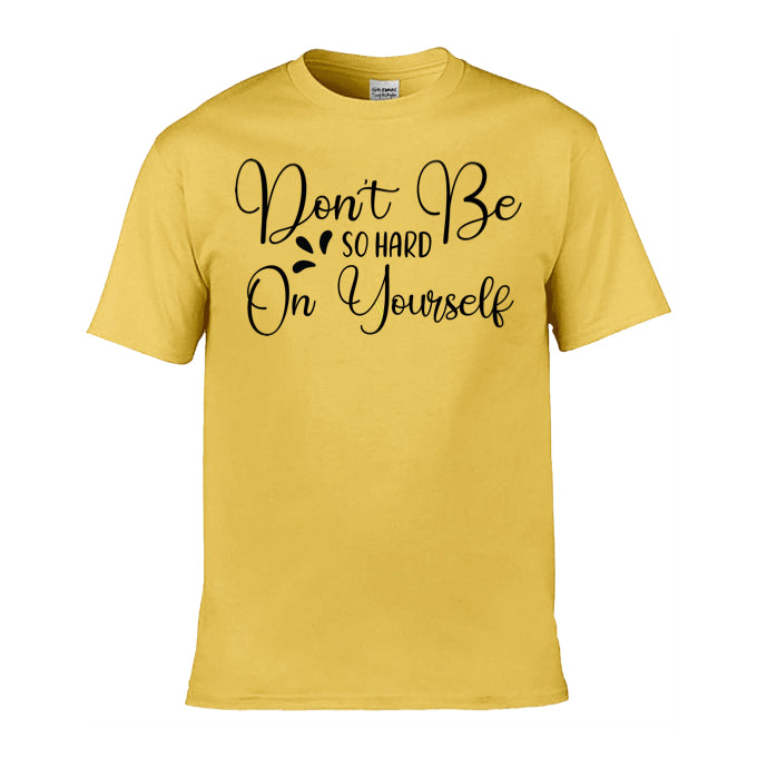 Mens T-Shirt (Gildan Softstyle 64000) - 9 Colours to choose from with 'Don't be so hard on yourself' message