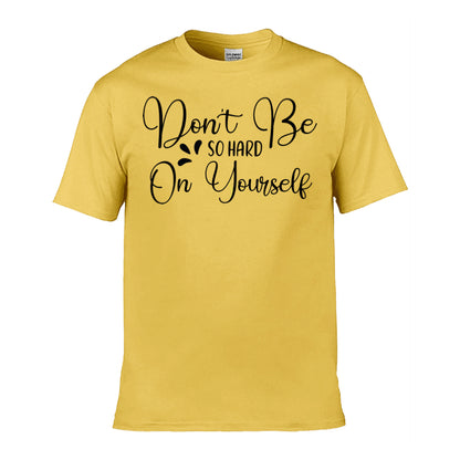 Mens T-Shirt (Gildan Softstyle 64000) - 9 Colours to choose from with 'Don't be so hard on yourself' message