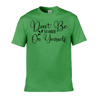 Mens T-Shirt (Gildan Softstyle 64000) - 9 Colours to choose from with 'Don't be so hard on yourself' message