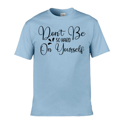 Mens T-Shirt (Gildan Softstyle 64000) - 9 Colours to choose from with 'Don't be so hard on yourself' message