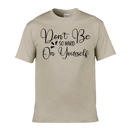 Mens T-Shirt (Gildan Softstyle 64000) - 9 Colours to choose from with 'Don't be so hard on yourself' message