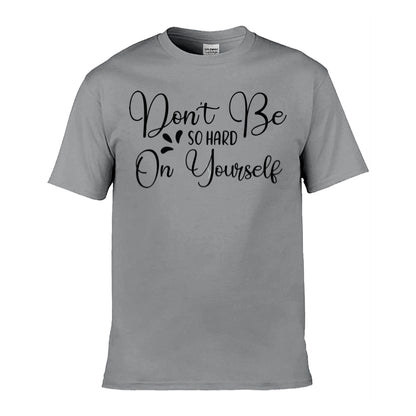 Mens T-Shirt (Gildan Softstyle 64000) - 9 Colours to choose from with 'Don't be so hard on yourself' message