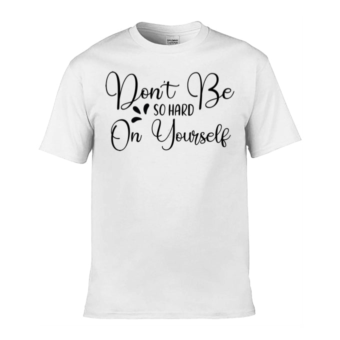 Mens T-Shirt (Gildan Softstyle 64000) - 9 Colours to choose from with 'Don't be so hard on yourself' message