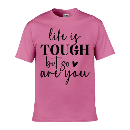 Mens T-Shirt (Gildan Softstyle 64000) - 9 Colours to choose from with 'Life is tough but so are you' message