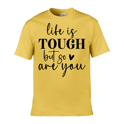 Mens T-Shirt (Gildan Softstyle 64000) - 9 Colours to choose from with 'Life is tough but so are you' message