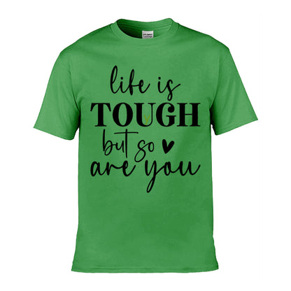 Mens T-Shirt (Gildan Softstyle 64000) - 9 Colours to choose from with 'Life is tough but so are you' message