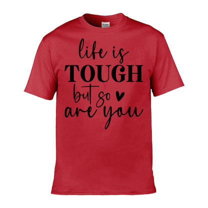 Mens T-Shirt (Gildan Softstyle 64000) - 9 Colours to choose from with 'Life is tough but so are you' message