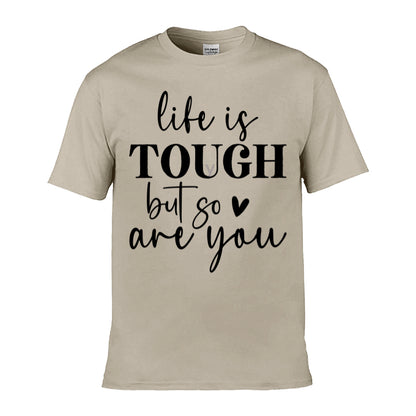 Mens T-Shirt (Gildan Softstyle 64000) - 9 Colours to choose from with 'Life is tough but so are you' message