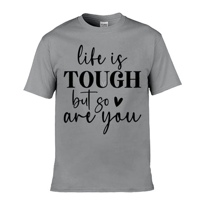 Mens T-Shirt (Gildan Softstyle 64000) - 9 Colours to choose from with 'Life is tough but so are you' message