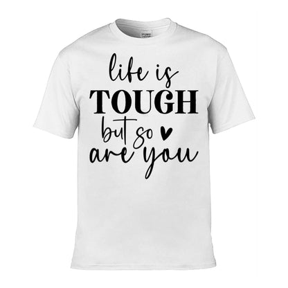 Mens T-Shirt (Gildan Softstyle 64000) - 9 Colours to choose from with 'Life is tough but so are you' message