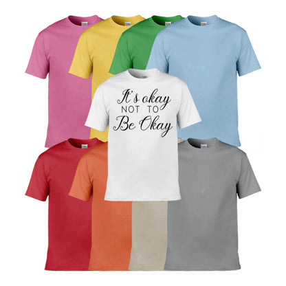 Mens T-Shirt (Gildan Softstyle 64000) - 9 Colours to choose from with 'It's okay not to be okay' message