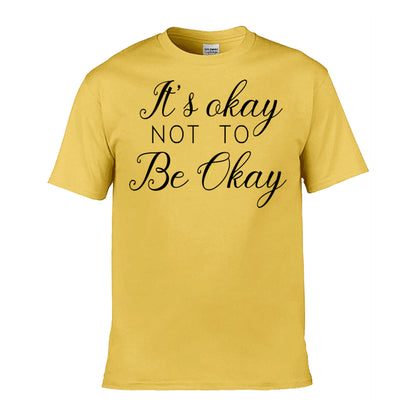 Mens T-Shirt (Gildan Softstyle 64000) - 9 Colours to choose from with 'It's okay not to be okay' message