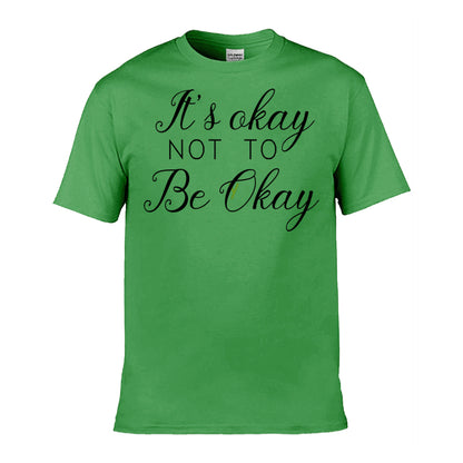 Mens T-Shirt (Gildan Softstyle 64000) - 9 Colours to choose from with 'It's okay not to be okay' message