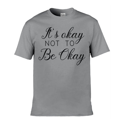 Mens T-Shirt (Gildan Softstyle 64000) - 9 Colours to choose from with 'It's okay not to be okay' message