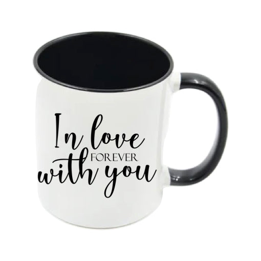 Mug - 11oz - Romantic Saying - 'In love with you forever'