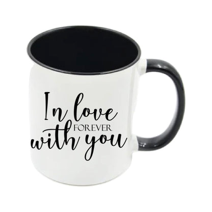 Mug - 11oz - Romantic Saying - 'In love with you forever'