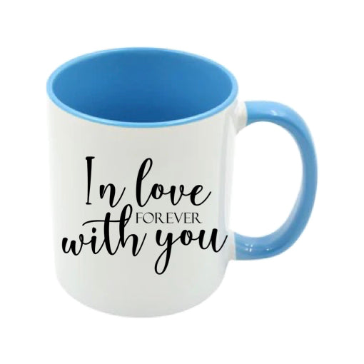 Mug - 11oz - Romantic Saying - 'In love with you forever'