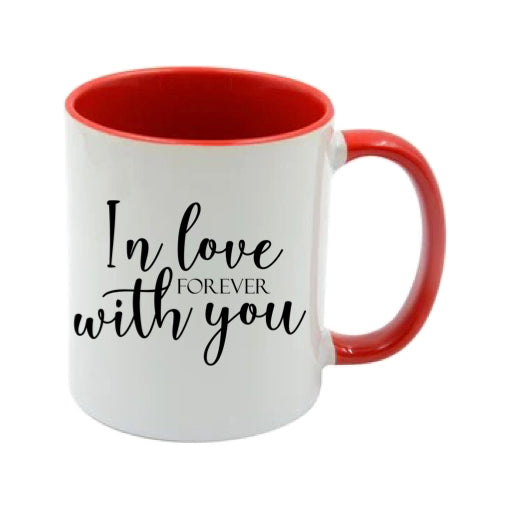 Mug - 11oz - Romantic Saying - 'In love with you forever'