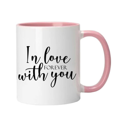Mug - 11oz - Romantic Saying - 'In love with you forever'
